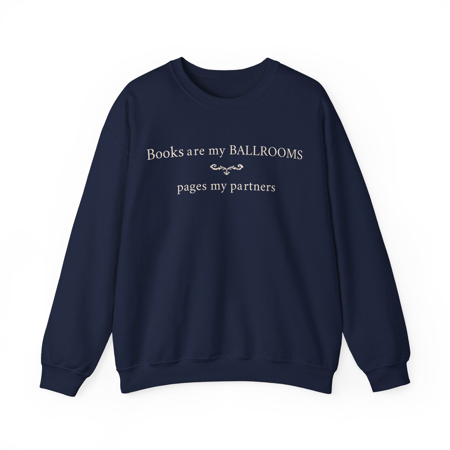 "Books Are My Ballrooms" Printed Sweatshirt