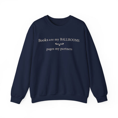 "Books Are My Ballrooms" Printed Sweatshirt