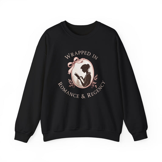 "Wrapped in Romance & Regency"  Printed Sweatshirt