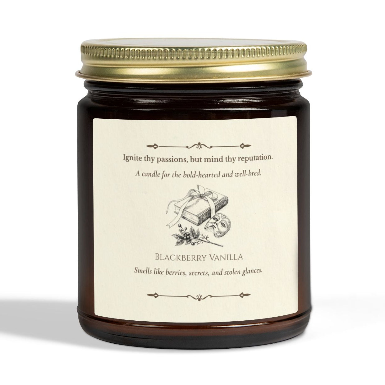 “Ignite thy passions, but mind thy reputation.” Scented Candle