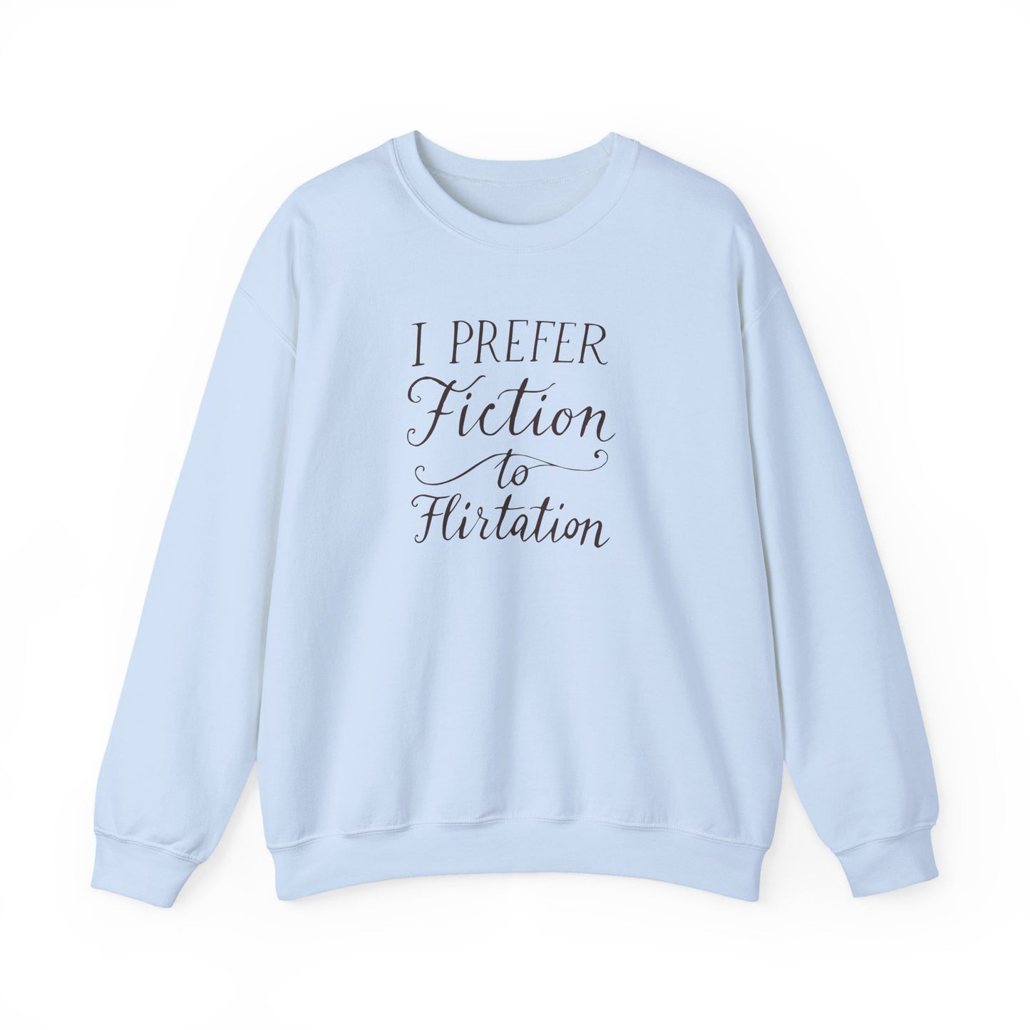 "I prefer fiction to flirtation" Printed Sweatshirt
