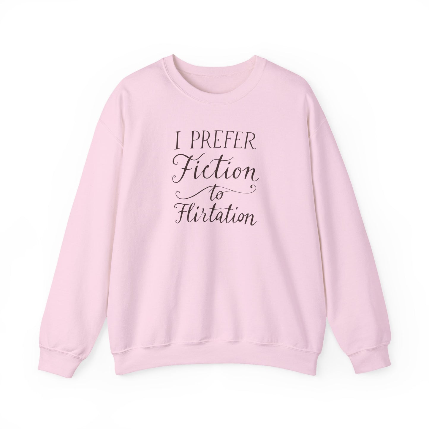 "I prefer fiction to flirtation" Printed Sweatshirt