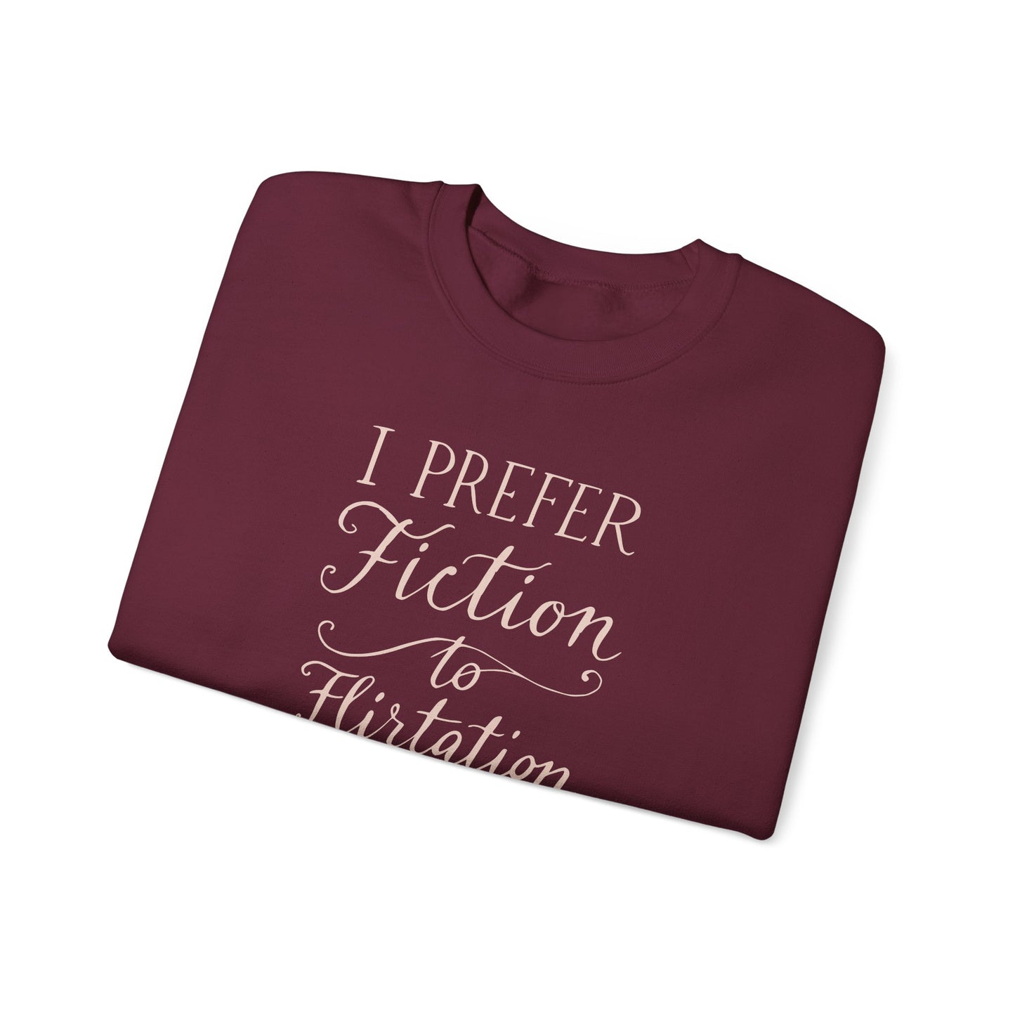 "I prefer fiction to flirtation" Printed Sweatshirt
