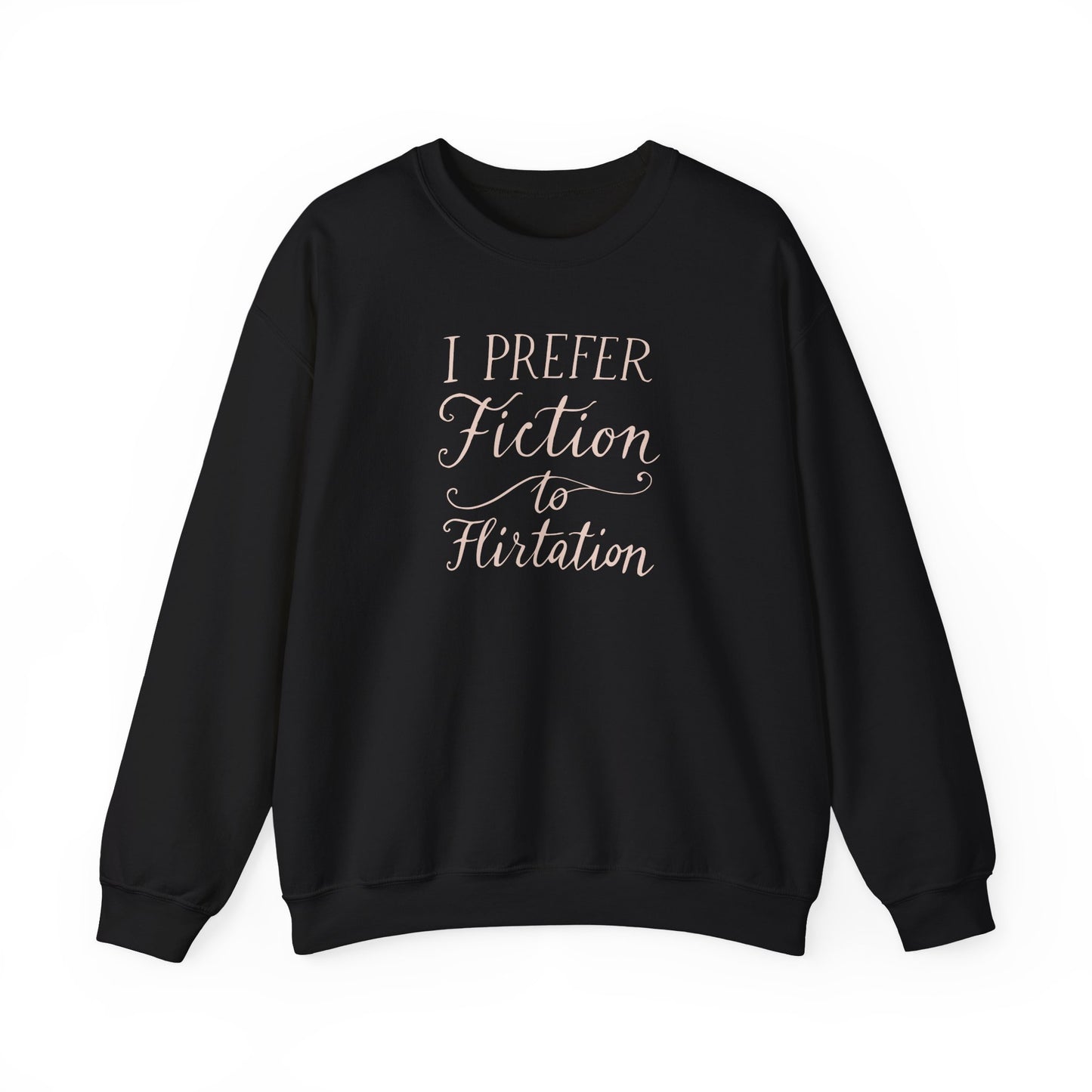 "I prefer fiction to flirtation" Printed Sweatshirt