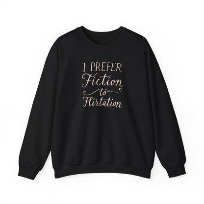 "I prefer fiction to flirtation" Printed Sweatshirt