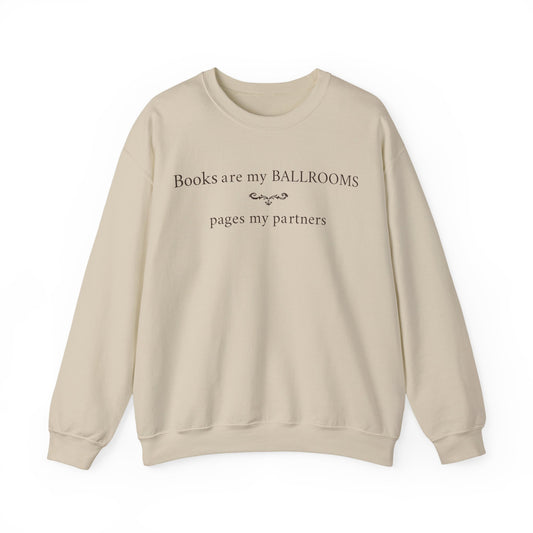 "Books Are My Ballrooms" Printed Sweatshirt