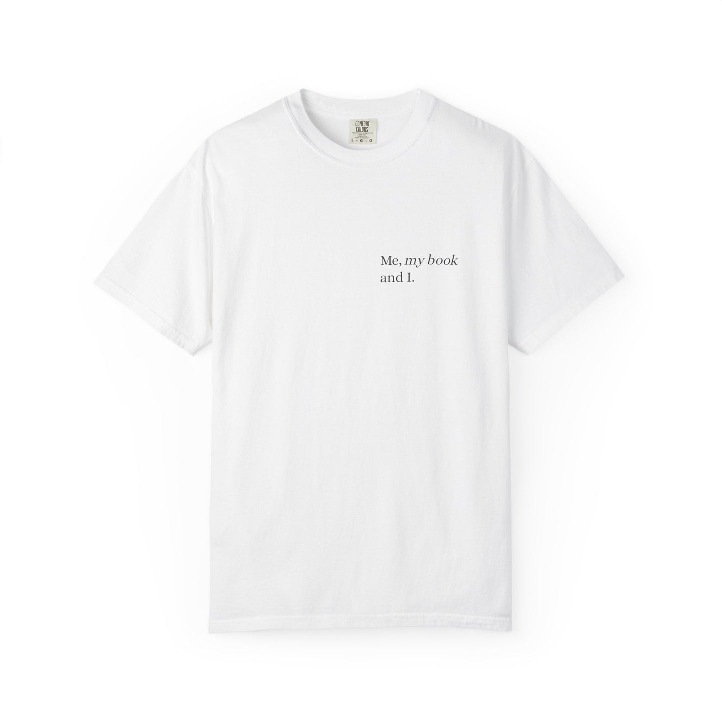 "Me, my book and I." Reader's Printed T-shirt.