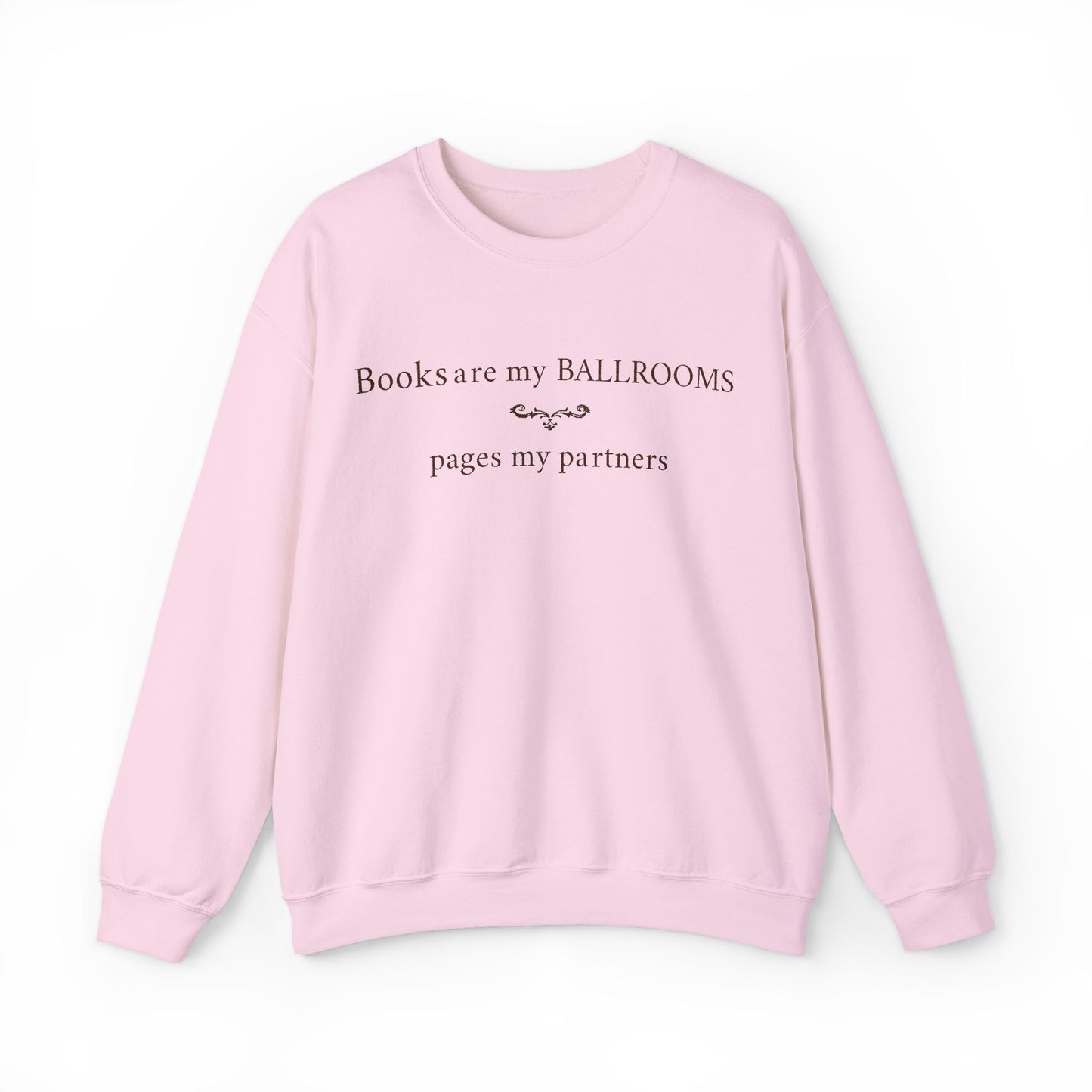 "Books Are My Ballrooms" Printed Sweatshirt