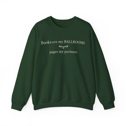 "Books Are My Ballrooms" Printed Sweatshirt