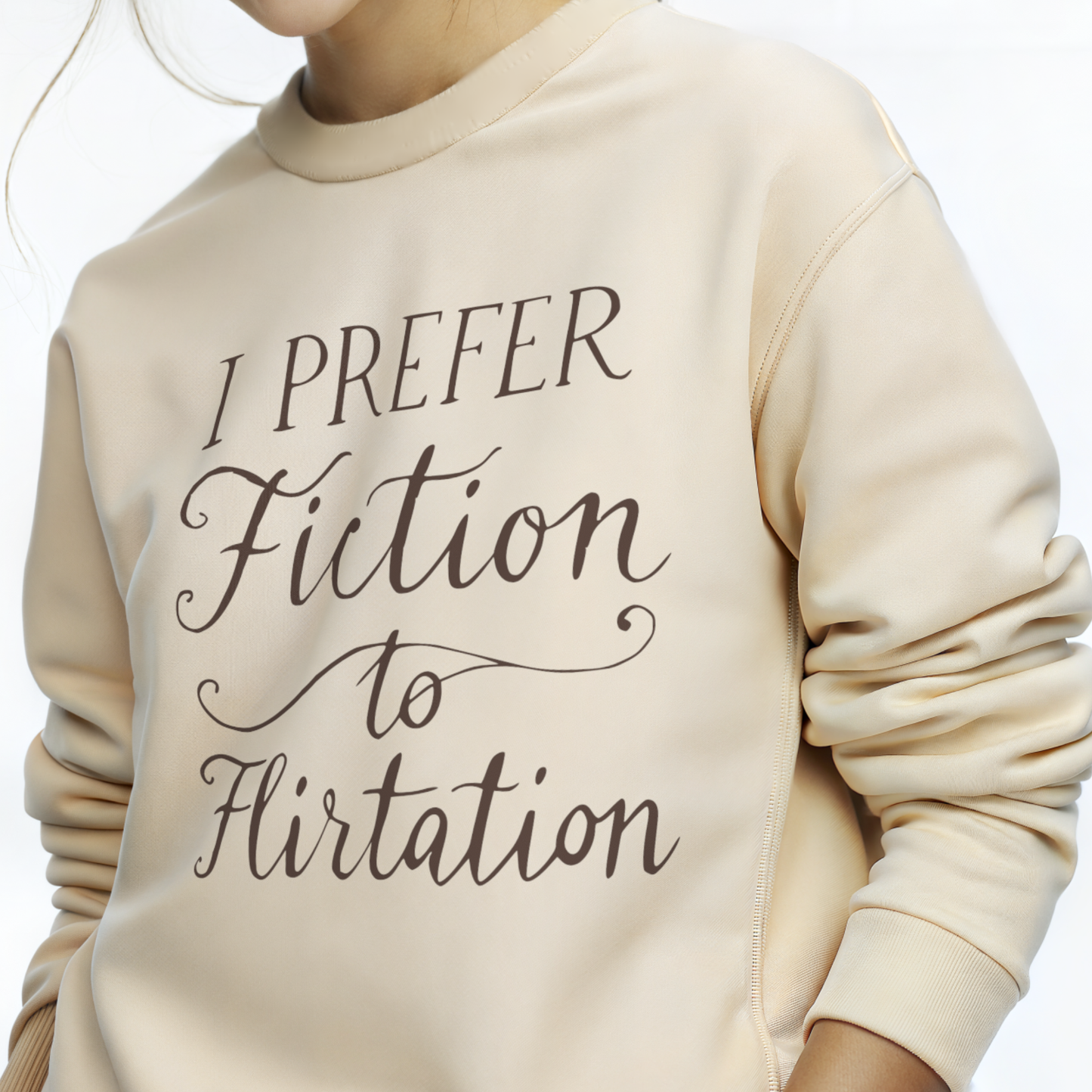 "I prefer fiction to flirtation" Printed Sweatshirt