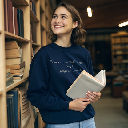 "Books Are My Ballrooms" Printed Sweatshirt