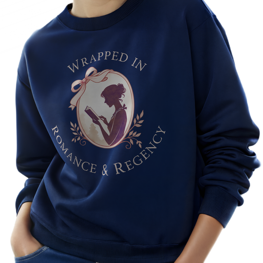 "Wrapped in Romance & Regency"  Printed Sweatshirt